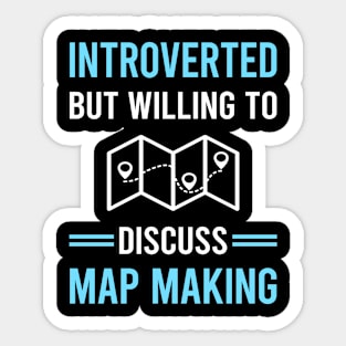 Introverted Map Making Maker Mapmaking Mapmaker Cartography Cartographer Sticker